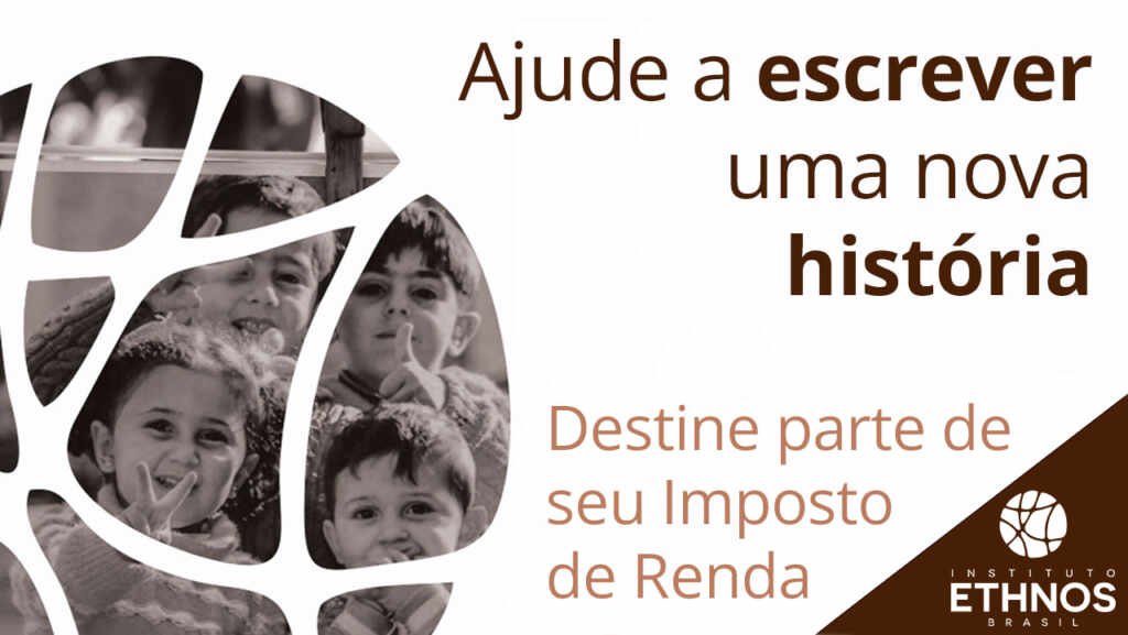 Instituto Ethnos Brasil | Transforme vidas com sua declaração de Imposto de Renda Instituto Ethnos Brasil | Transforme vidas com sua declaração de Imposto de Renda
